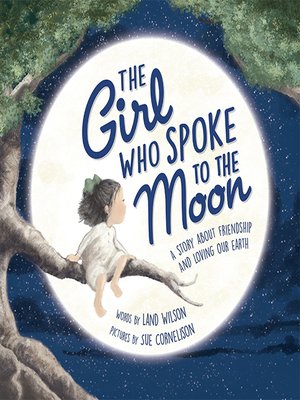 cover image of The Girl Who Spoke to the Moon